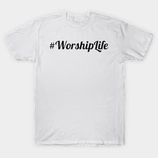 #Worship Life T-Shirt